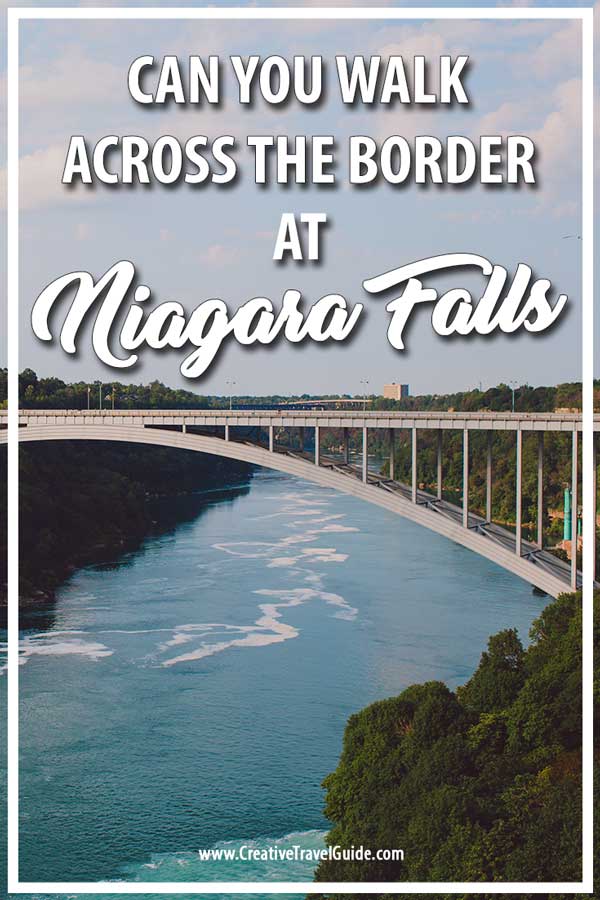 CAN YOU WALK ACROSS THE BORDER AT NIAGARA FALLS? • Creative Travel Guide
