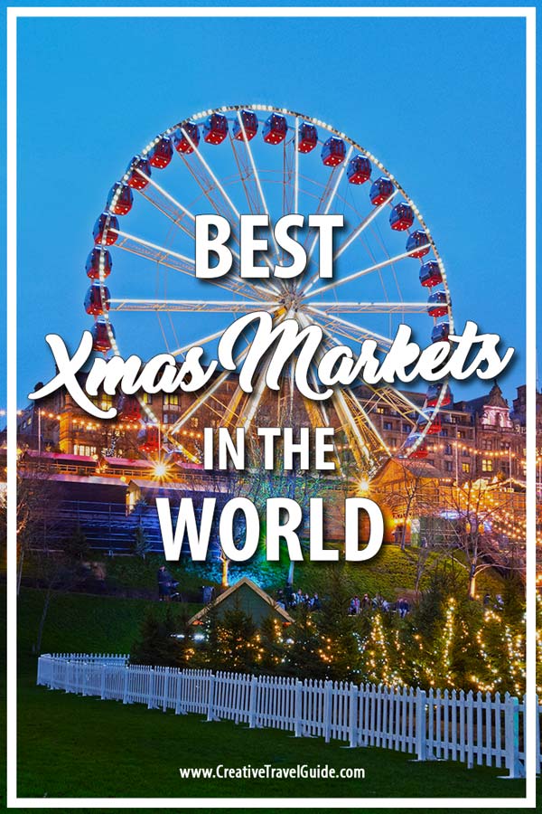 BEST XMAS MARKETS IN THE WORLD • Creative Travel Guide