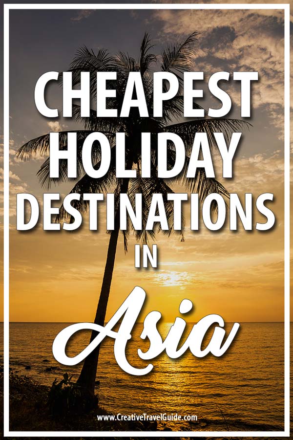CHEAPEST HOLIDAY DESTINATIONS IN ASIA