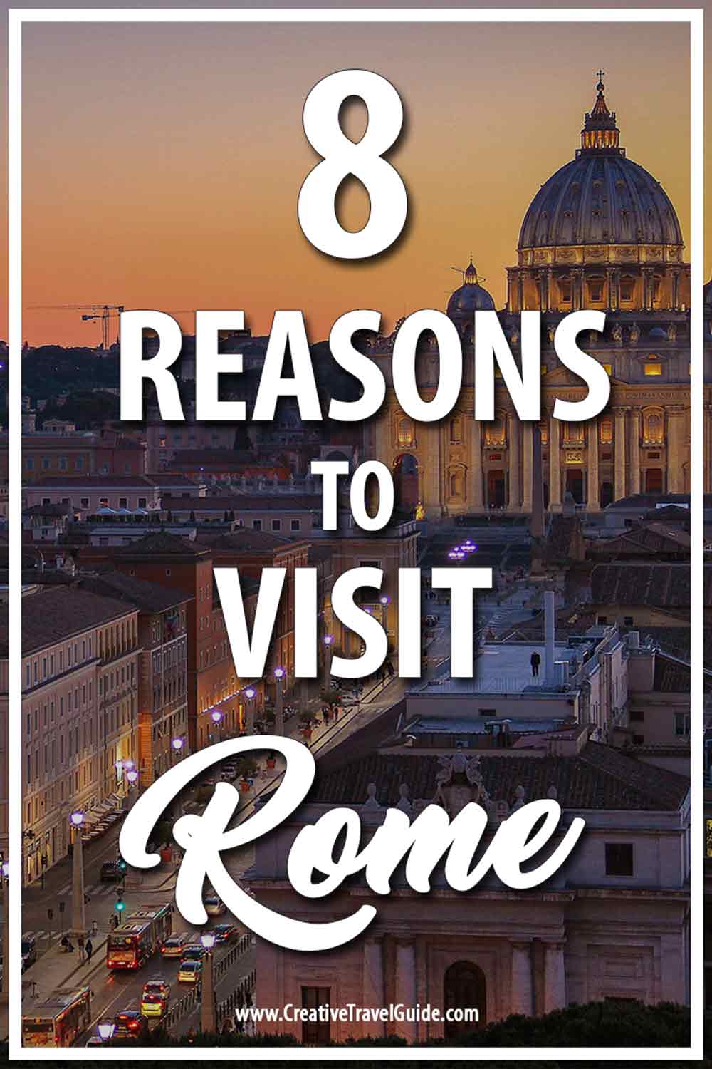 Why you should visit Rome
